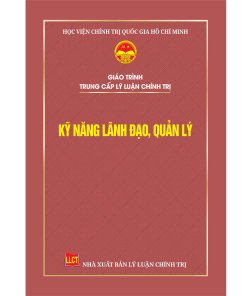 Kỹ năng lãnh đạo, quản lý - Giáo trình trung cấp lý luận chính trị
