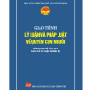 Giáo trình Lý luận và Pháp luật về quyền con người - Giáo trình cao cấp lý luận chính trị