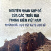 Nguyên nhân sụp đổ của các triều đại phong kiến Việt Nam - Những bài học rút ra từ lịch sử