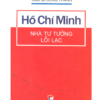 Hồ Chí Minh Nhà tư tưởng lỗi lạc