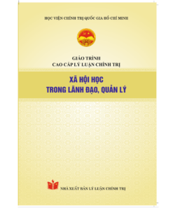 Xã hội học trong lãnh đạo, quản lý - Giáo trình cao cấp lý luận chính trị
