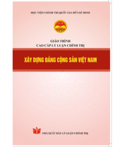 Xây dựng Đảng Cộng sản Việt Nam - Giáo trình cao cấp lý luận chính trị