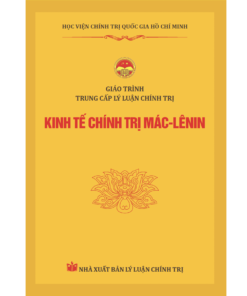 Kinh tế chính trị Mác - Lênin - Giáo trình Trung cấp lý luận chính trị